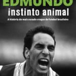 Em junho, o livro Edmundo: Instinto Animal nas principais livrarias do Brasil